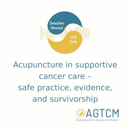 Acupuncture in supportive cancer care &ndash; safe practice, evidence, and survivorship