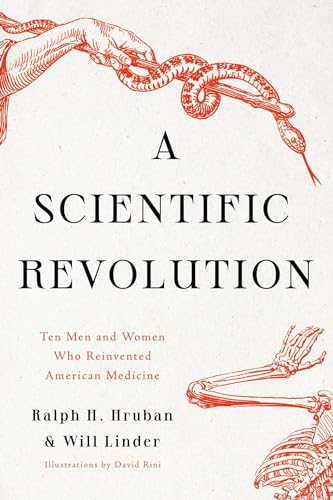 A Scientific Revolution: Ten Men and Women Who Reinvented American Medicine