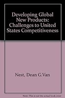 Developing Global New Products: Challenges To U. S. Competitiveness 0835717933 Book Cover