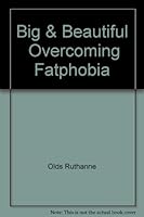 Big and Beautiful: How to Be Gorgeous on Your Own Grand Scale 0874910889 Book Cover