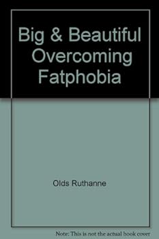Hardcover Big & beautiful: Overcoming fatphobia Book