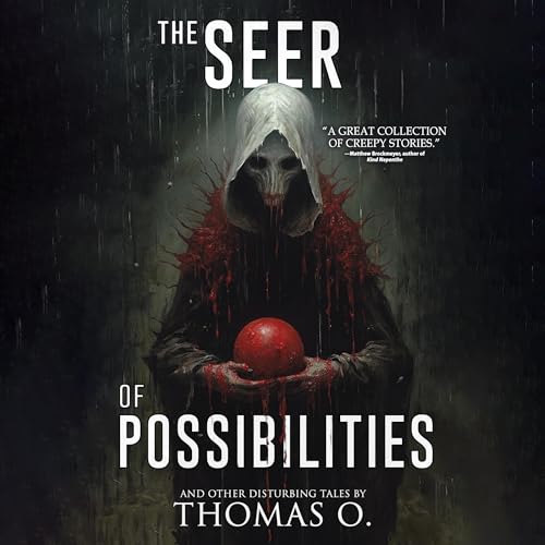 The Seer of Possibilities and Other Disturbing Tales by Thomas O, Velox Books episode artwork