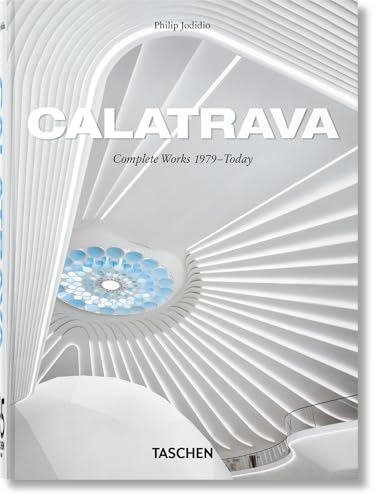 Calatrava. Complete Works 1979–Today. 45th Ed. (45th Edition)