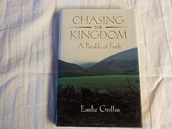 Hardcover Chasing the Kingdom: A Parable of Faith Book