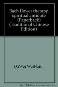 Unknown Binding Bach flower therapy, spiritual antidote (Paperback) (Traditional Chinese Edition) Book