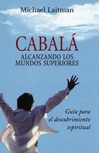 Cabala; Alcanzando Los Mundos Superiores (Spanish Edition)
