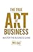 The True Art of Business