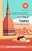 Cioccolato, Amore e Torino: Learn Italian with Stories (Intermediate B1): Graded Italian Reader (Italian Edition)