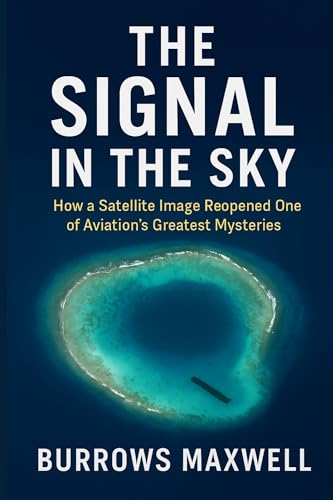The Signal In The Sky: How a Satellite Image Reopened One of Aviation’s Greatest Mysteries