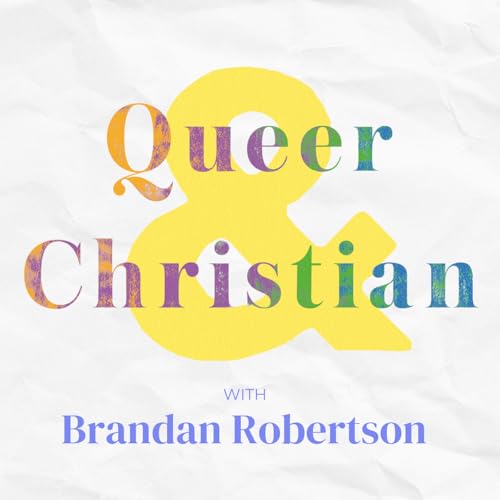 Queer & Christian with Brandan Robertson cover art