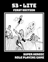 S3 Lite - First Edition: Super Heroic Role Playing Game B0D4Y1PYM8 Book Cover