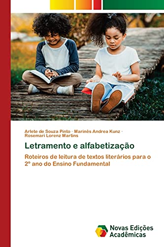 Letramento e alfabetização: Roteiros de leitura de textos literários para o 2º ano do Ensino Fundamental - de Souza Pinto, Arlete