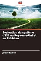 Évaluation du système d'EIE au Royaume-Uni et au Pakistan (French Edition) 3639870352 Book Cover
