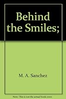 Behind the Smiles; 0936389907 Book Cover