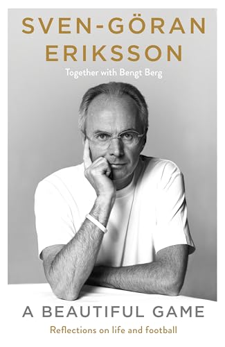 A Beautiful Game: The remarkable final autobiography from the late football manager and sports legend