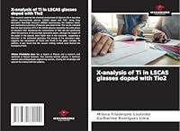 X-analysis of Ti in LSCAS glasses doped with Tio2 3639889002 Book Cover