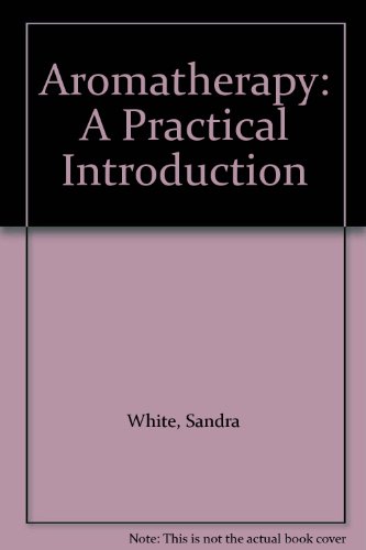 Aromatherapy: A Practical Introduction 1861603274 Book Cover