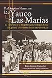  Karl Stephen Herrmann: De Yauco a Las Marías: La campaña de la Brigada regular independiente del general Theodore Schwan en Puerto Rico