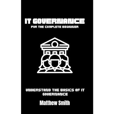 IT Governance for the Complete Beginner