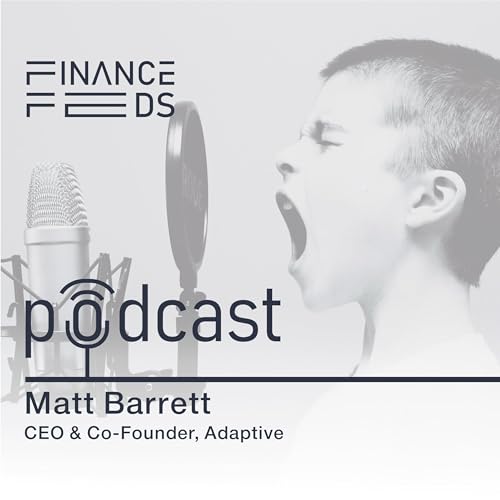 Episode 38: Matt Barrett, CEO & Co-Founder at Adaptive