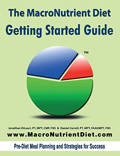 The MacroNutrient Diet: Getting Started Guide