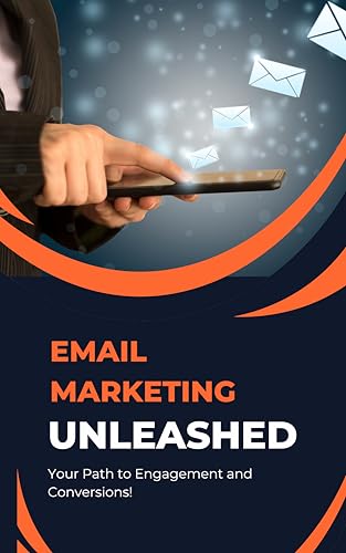 Email Marketing Unleashed: Your Path to Engagement and Conversions!