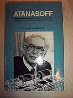 Atanasoff: Forgotten Father of the Computer 0813800323 Book Cover
