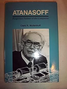 Hardcover Atanasoff: Forgotten Father of the Computer Book