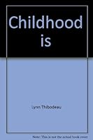Childhood is 0893100072 Book Cover