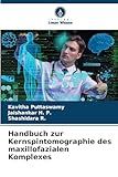 Handbuch zur Kernspintomographie des maxillofazialen Komplexes