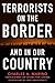 Terrorists on the Border and in Our Country