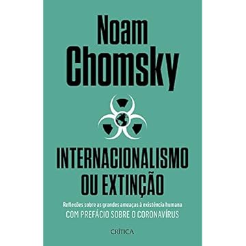 Capa do livro Internacionalismo ou extinção: Reflexões sobre as grandes ameaças à existência humana. Com prefácio sobre o corona virus.