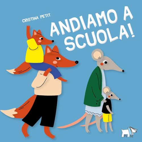 Andiamo A Scuola! Ediz. A Colori