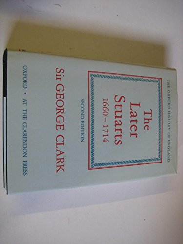 G. N. ClarkBy G. N. Clark The Later Stuarts 1660-1714 (Oxford History of England) (2nd Edition)