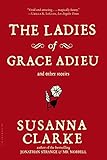 The Ladies of Grace Adieu and Other Stories