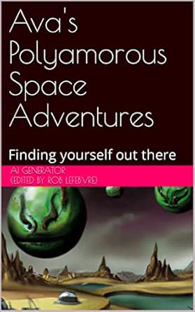 Amazon.com: Ava's Polyamorous Space Adventures: Finding yourself out
