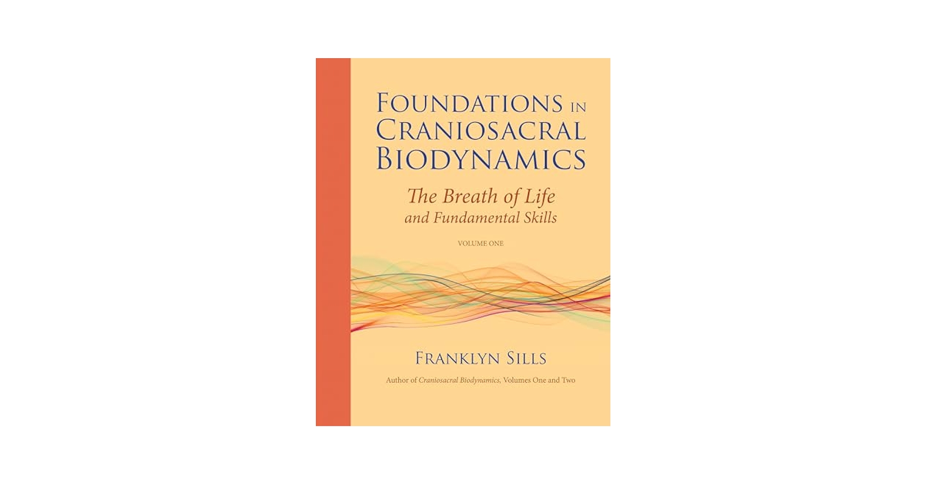 CRANIOSACRAL BIODYNAMICS volume one 英語版 Amazon.com: Foundations in Craniosacral Biodynamics, Volume
