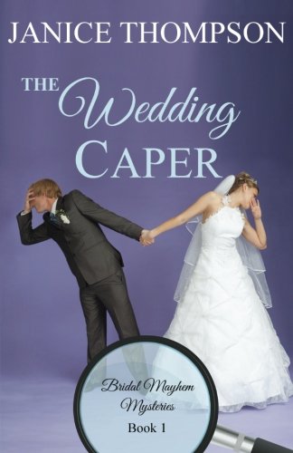 The Wedding Caper (Bridal Mayhem Mysteries) 1537603884 Book Cover