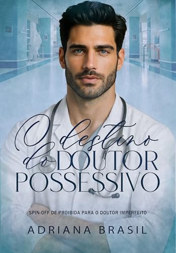 O destino do Doutor Possessivo : Spin-off de Proibida para o Doutor Imperfeito