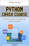  Python Crash Course: Strategy Guide for Beginners with Examples (English Edition)