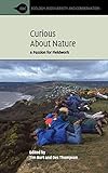 Curious about Nature: A Passion for Fieldwork (Ecology, Biodiversity and Conservation)