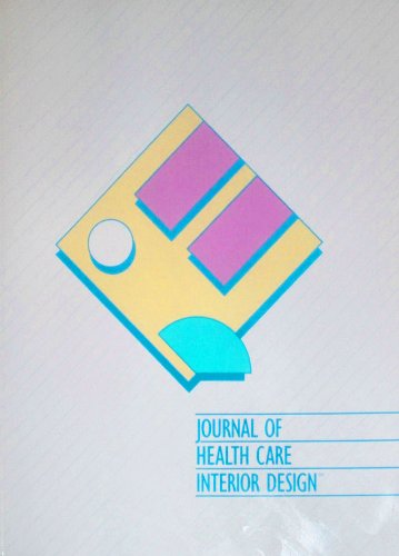 Journal of Health Care Interior Design - Volume 2 - Proceedings from the Second Symposium on Health Care Interior Design â€“ Theme: Design Solutions for Special Population Groups (Volume 2)