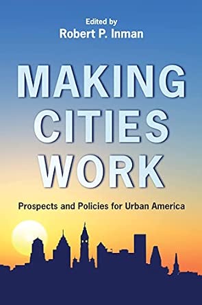 Making Cities Work: Prospects and Policies for Urban America-Wow! eBook