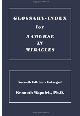 Glossary-Index for a Course in Miracles