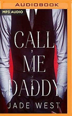 Call Me Daddy: Jade West, Stacy Holmes, Randy Johnson: 9781543699029