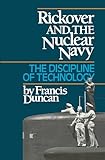 Rickover and the Nuclear Navy: The Discipline of Technology