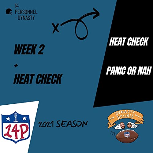Week 2 + Heat Check - Dynasty Double Wing - Dynasty Fantasy Football