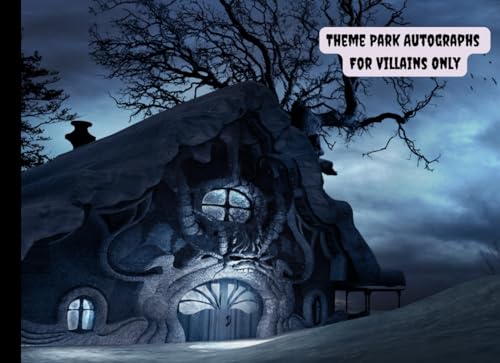 Theme Park Autographs for Villains Only III: Theme Park Autographs For Villains Only: Collect Celebrity Signatures From Your Favorite Villainous ... World. Fun For Kids of All Ages, Boys & Girls