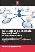 EQ e estilos de liderança transacional e transformacional (Portuguese Edition) 6208970873 Book Cover