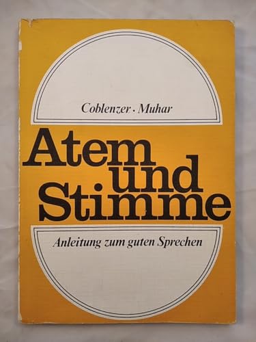 Preisvergleich Produktbild Atem und Stimme: Anleitung zum guten Sprechen